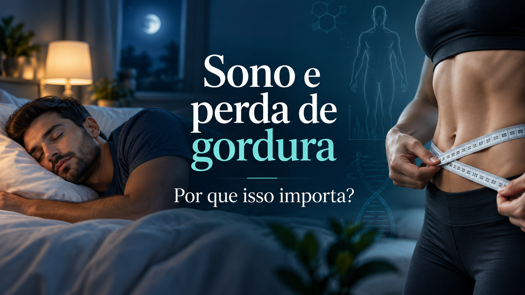 Pessoa dormindo ao lado de imagem de composição corporal e medida da cintura, representando a relação entre sono e perda de gordura